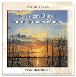 Nach Dem Dunkel Kommt Ein Neuer Morgen Johannes Hansen