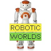 Robotic Worlds