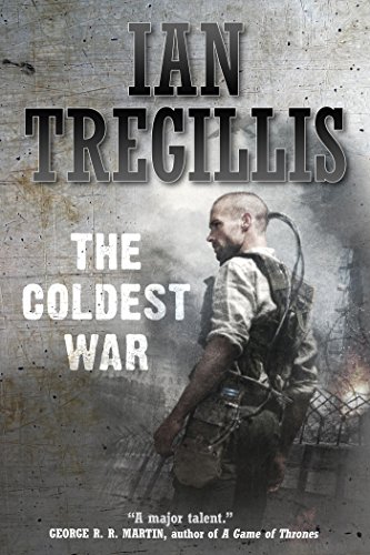 The Coldest War (Milkweed Book 2) by Ian Tregillis