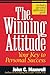 The Winning Attitude Your Key To Personal Success by John C. Maxwell