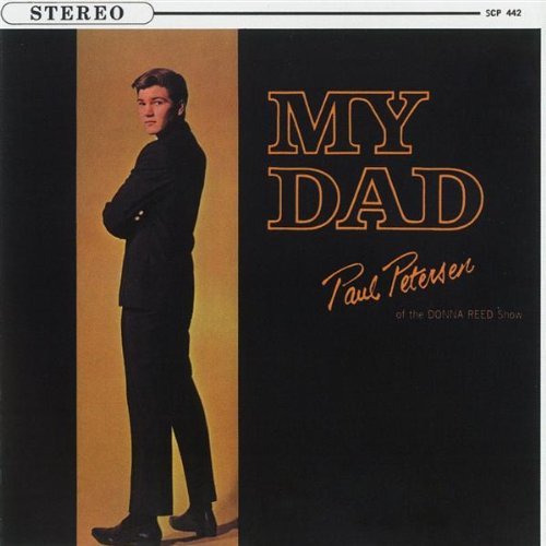 - My Dad by Paul Petersen (2005-07-19) - Amazon.com Music