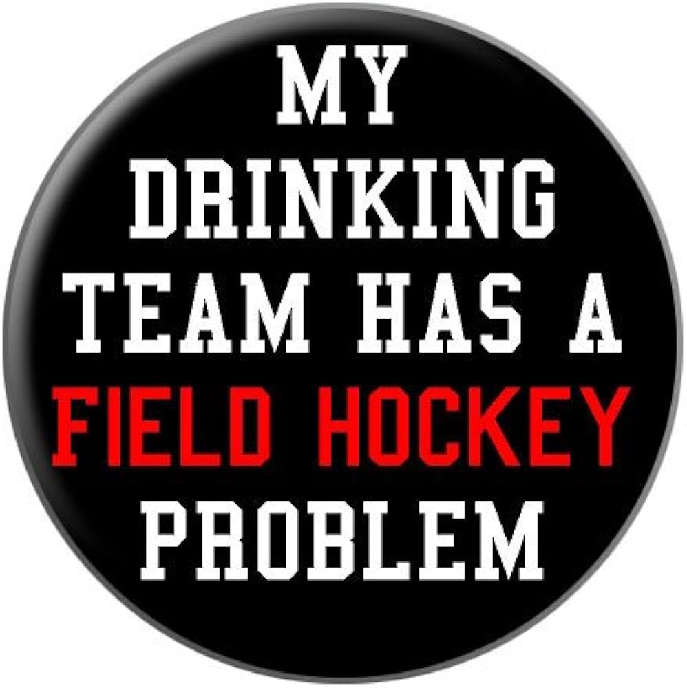 My Drinking Team Has A Field Hockey Problem Metall Revers Hat Shirt Handtasche Pin Krawattennadel Pinback Amazon De Schmuck