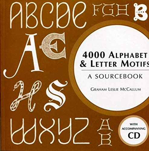 4000 Alphabet & Letter Motifs: A Sourcebook by Graham Leslie McCallum