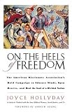 On the Heels of Freedom: The American Missionary Association's Bold Campaign to Educate Minds, Open by