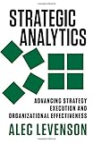 Image de Strategic Analytics: Advancing Strategy Execution and Organizational Effectiveness