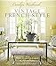 Carolyn Westbrook: Vintage French Style: Homes and gardens inspired by a love of France by Carolyn Westbrook
