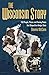 The Wisconsin Story: 150 People, Places, and Turning Points that Shaped the Badger State by Dennis McCann