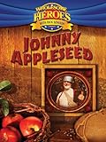 Wholesome Heroes with Rick Sowash: Johnny Appleseed