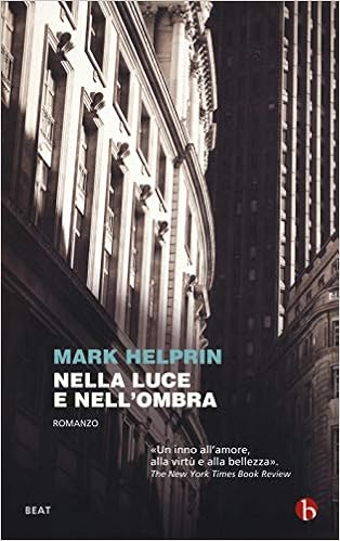 Mark Helprin - Nella luce e nell'ombra (2014)