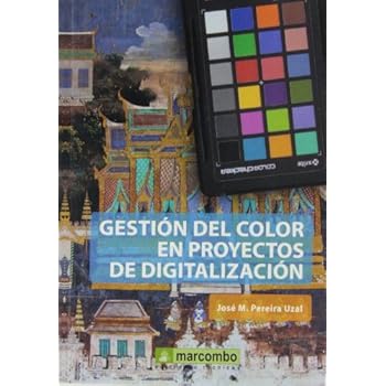 GESTION DEL COLOR EN PROYECTOS DE DIGITALIZACION GESTION DEL COLOR EN PROYECTOS DE DIGITALIZACION