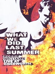 Williams, Robbie - What We Did Last Summer - Live At Knebworth