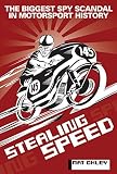 STEALING SPEED: The biggest spy scandal in motorsport history by