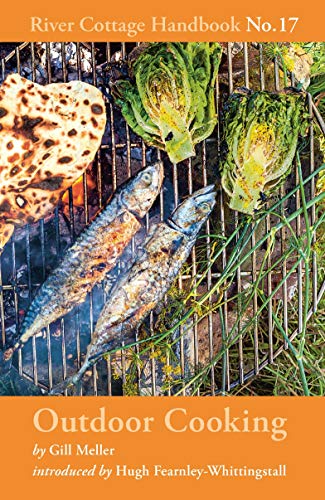 [B.E.S.T] Outdoor Cooking: River Cottage Handbook No.17 KINDLE