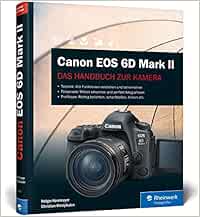 Canon EOS 6D Mark II: Das Handbuch zur Kamera - Alle Funktionen ...