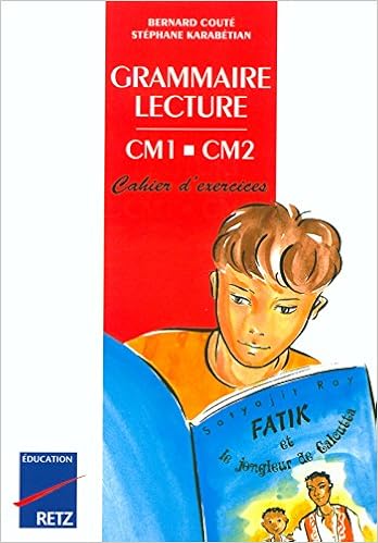 Amazon Fr Grammaire Lecture Cm1 Cm2 Karabetian Etienne Stephane Coute Bernard Livres