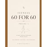 Fitness: Phase 1: 60 FOR 60