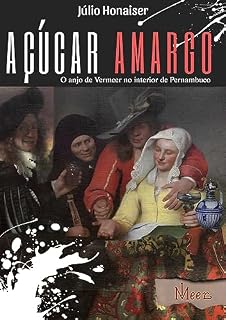 Livro Açúcar Amargo: O anjo de Vermeer no interior de Pernambuco