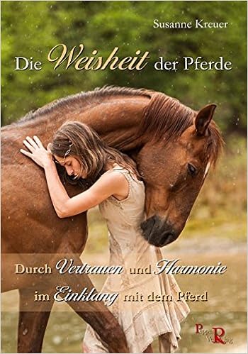Die Weisheit Der Pferde Durch Vertrauen Und Harmonie Im
