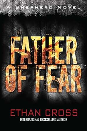 Father Of Fear A Shepherd Thriller Kindle Edition By