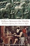 Walkers Between the Worlds: The Western Mysteries from Shaman to Magus by Caitlín Matthews, John Matthews