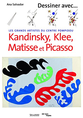 Les grands artistes du Centre Pompidou : Kandinsky, Klee, Matisse et Picasso by Ana Salvador