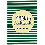 Mama's Cookbook: Create Your Own Cookbook, Blank Recipe Book, 100 Pages, Green Stripes (Gifts for Mom) (Volume 3)