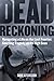Dead Reckoning: Navigating a Life on the Last Frontier, Courting Tragedy on Its High Seas by Dave Atcheson, Andy Hall