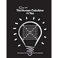 Turn on The Human Calculator in You: The Human Calculator