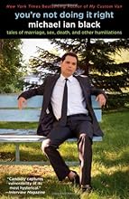 You're Not Doing It Right: Tales of Marriage, Sex, Death, and Other Humiliations