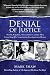 Denial of Justice: Dorothy Kilgallen, Abuse of Power, and the Most Compelling JFK Assassination Inve by