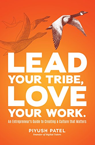 !BEST Lead Your Tribe, Love Your Work: An Entrepreneur's Guide to Creating a Culture that Matters<br />[Z.I.P]
