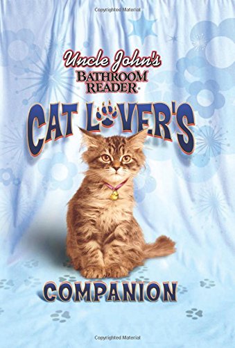 Uncle John's Bathroom Reader Cat Lover's Companion (Uncle John's Bathroom Readers)