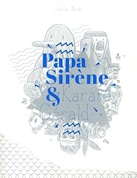 Papa Sirène & Karaté Gérald