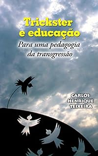 Trickster e educação: Para uma pedagogia da transgressão