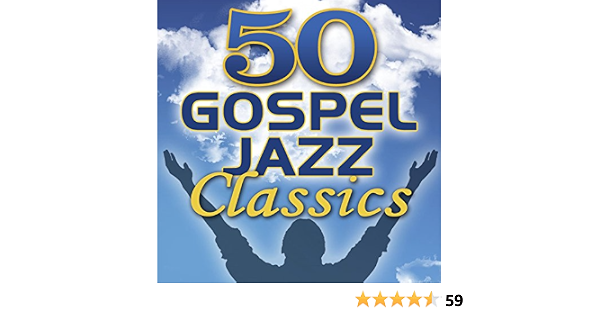 50 Gospel Jazz Classics By Smooth Jazz All Stars On Amazon Music Amazon Com