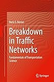 Breakdown in Traffic Networks:Fundamentals of Transportation Science Breakdown in Traffic Networks:Fundamentals of Transportation Science