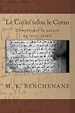 Image de Le Coran selon le Coran: comprendre la nature du texte revele (French Edition)