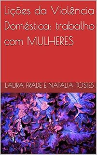 Livro Lições da Violência Doméstica: trabalho com MULHERES