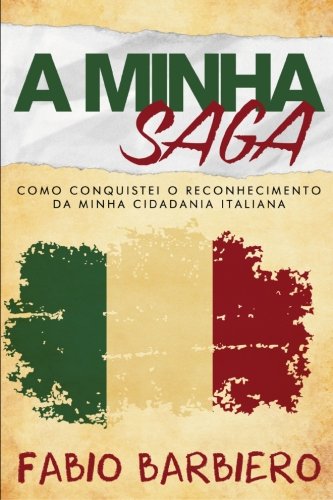 Livro A Minha Saga Como Conquistei O Reconhecimento Da Minha Cidadania Italiana