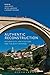 Authentic Reconstruction: Authenticity, Architecture and the Built Heritage by