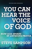 You Can Hear the Voice of God: How God Speaks In Listening Prayer by 