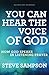 You Can Hear the Voice of God: How God Speaks In Listening Prayer by 