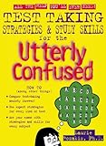 Test Taking Strategies & Study Skills for the Utterly Confused (Utterly Confused Series)