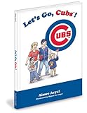 Front cover for the book Let's Go, Cubs! by Aimee Aryal