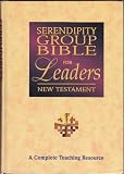 Serendipity Group Bible for Leaders: New Testament: A Complete Teaching Resource