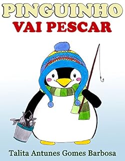 Livro PINGUINHO VAI PESCAR (Aventuras de Pinguinho Livro 2)