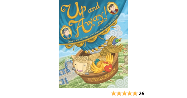 up and away how two brothers invented the hot air balloon henry jason 9781454923602 books amazon ca