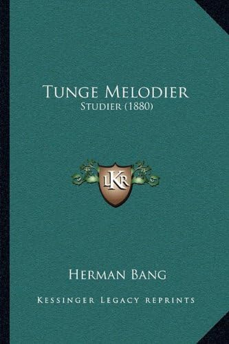 Tunge Melodier: Studier (1880) (Danish Edition)