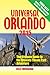 Universal Orlando 2015: The Ultimate Guide to the Ultimate Theme Park Adventure