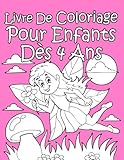 Livre De Coloriage Pour Enfants Dès 4 Ans Pour Les Filles (French Edition) by AP Livre De Coloriage